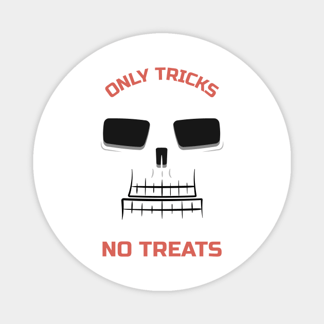 Only tricks no treats Magnet by dgutpro87